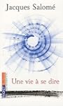 Une vie � se dire : Ce n'est pas en p...