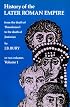 History of the Later Roman Empire: From the Death of Theodosius I to the Death of Justinian (Volume 1)