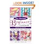 Absolute Beginner's Cookbook, Revised 3rd Edition: Or How Long Do I Cook a 3 Minute Egg?