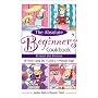 The Absolute Beginner's Cookbook, Revised 3rd Edition: Or How Long Do I Cook a 3-Minute Egg? (Absolute Beginner's (Roseville, Calif.).)
