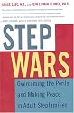 Step Wars: Overcoming the Perils and Making Peace in Adult Stepfamilies