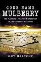 Code Name "Mulberry": The Planning Building and Operation of the Normandy Harbours