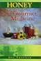 Honey: The Gourmet Medicine