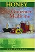 Honey: The Gourmet Medicine