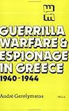 Guerrilla Warfare & Espionage in Greece, 1940-1944