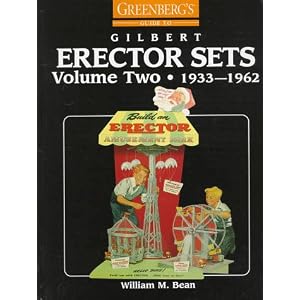 Greenberg's Guide to Gilbert Erector Sets: 1933-1962
