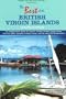 The Best of the British Virgin Islands: An Indispensable Guide for Anyone Visiting Tortola, Virgin Gorda, Jost Van Dyke, Anegada, Cooper, Guana, and All Other BVI Destinations
