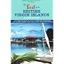 The Best of the British Virgin Islands: An Indispensable Guide for Anyone Visiting Tortola, Virgin Gorda, Jost Van Dyke, Anegada, Cooper, Guana, and All ... (Best of the British Virgin Islands)