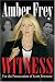 Witness: For the Prosecution of Scott Peterson