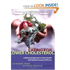 Eating for Lower Cholesterol: A Balanced Approach to Heart Health with Recipes Everyone Will Love