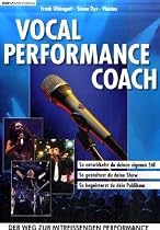 Vocal Performance Coach: So entwickelst du deinen eigenen Stil. So gestaltest du deine Show. So begeisterst du dein Publikum