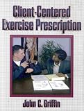 Client-Centered Exercise Prescription