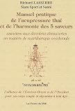 Manuel pratique de l'Acupressure Tha� et de l'harmonie des : L'alliance de l'Extr�me-Orient et de l'Occident pour un corps souple et vigoureux � tout �ge