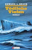 T�dliche Tiefen: Roman