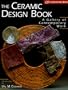 The Ceramic Design Book: A Gallery of Contemporary Work (A Lark Ceramics Book)