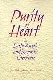 Purity of Heart in Early Ascetic and Monastic Literature: Essays in Honor of Juana Raasch, O.S.B.