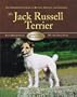 The Jack Russell Terrier: A Comprehensive Guide to Buying, Owning, and Training (Breed Basics)