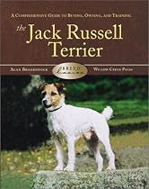The Jack Russell Terrier: A Comprehensive Guide to Buying, Owning, and Training (Breed Basics)