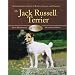 The Jack Russell Terrier: A Comprehensive Guide to Buying, Owning, and Training (Breed Basics)