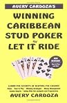 Avery Cardoza's Winning Caribbean Stud Poker and Let it Ride