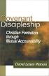 Covenant Discipleship: Christian Formation Through Mutual Accountability