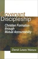 Covenant Discipleship: Christian Formation Through Mutual Accountability