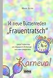 14 Neue Buettenreden Frauentratsch: Lustige Einzelvortraege und Zwiegespraeche fuer Karneval und andere Gelegenheiten