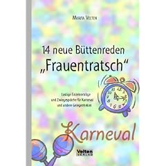 14 Neue B�ttenreden "Frauentratsch": Lustige Einzelvortr�ge und Zwiegespr�che f�r Karneval und andere Gelegenheiten