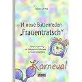 14 Neue B�ttenreden "Frauentratsch": Lustige Einzelvortr�ge und Zwiegespr�che f�r Karneval und andere Gelegenheiten