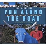Fun Along the Road: American Tourist Attractions - Another Amazing Album from America's Number One Roadside Observer