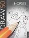 Horses (Draw 50) (Spanish Edition)