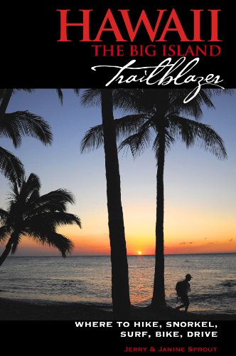 Hawaii The Big Island Trailblazer: Where to hike, snorkel, surf, bike, drive [Paperback]