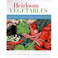 Heirloom Vegetables: A Home Gardener's Guide to Finding and Growing Vegetables from the Past