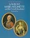 Louis XVI, Marie-Antoinette, and the French Revolution (Rulers and Their Times)