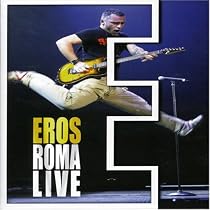 Eros Ramazzotti: Roma Live