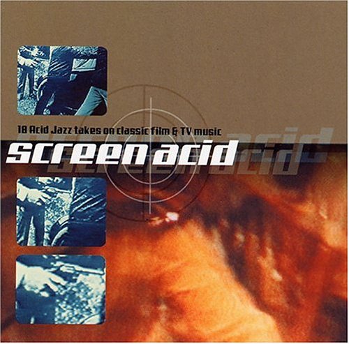 CD-Charts  Search : Screen Acid: 18 Acid Jazz Takes on Classic Film & TV Music