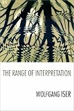 The Range of Interpretation (Wellek Library Lectures)