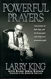 Powerful Prayers: Conversations on Faith, Hope, and the Human Spirit with Today's Most Provocative People