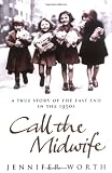 picture of Call The Midwife: A True Story Of The East End In The 1950s