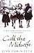 Call The Midwife: A True Story Of The East End In The 1950s