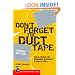 Don't Forget the Duct Tape: Tips & Tricks for Repairing & Maintaining Outdoor & Travel Gear (Don't Series)