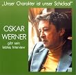 ' Unser Charakter ist unser Schicksal'. CD: Oskar Werner gibt sein letztes Interview
