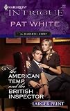 The American Temp And The British Inspector (Larger Print Harlequin Intrigue Series: the Blackwell Group)