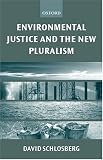Environmental Justice and the New Pluralism: The Challenge of Difference for Environmentalism