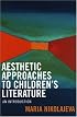 Aesthetic Approaches to Children's Literature: An Introduction