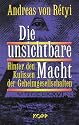 Die unsichtbare Macht: Hinter den Kulissen der Geheimgesellschaften