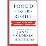 Proud to Be Right: Voices of the Next Conservative Generation ~ Matthew Lee Anderson