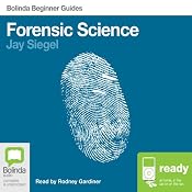 Forensic Science: Bolinda Beginner Guides | [Jay Siegel]