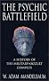 The Psychic Battlefield: A History of the Military-Occult Complex The Psychic Battlefield: A History of the Military-Occult Complex