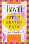 Hawaii Off the Beaten Path: Off the Beaten Path (3rd ed)